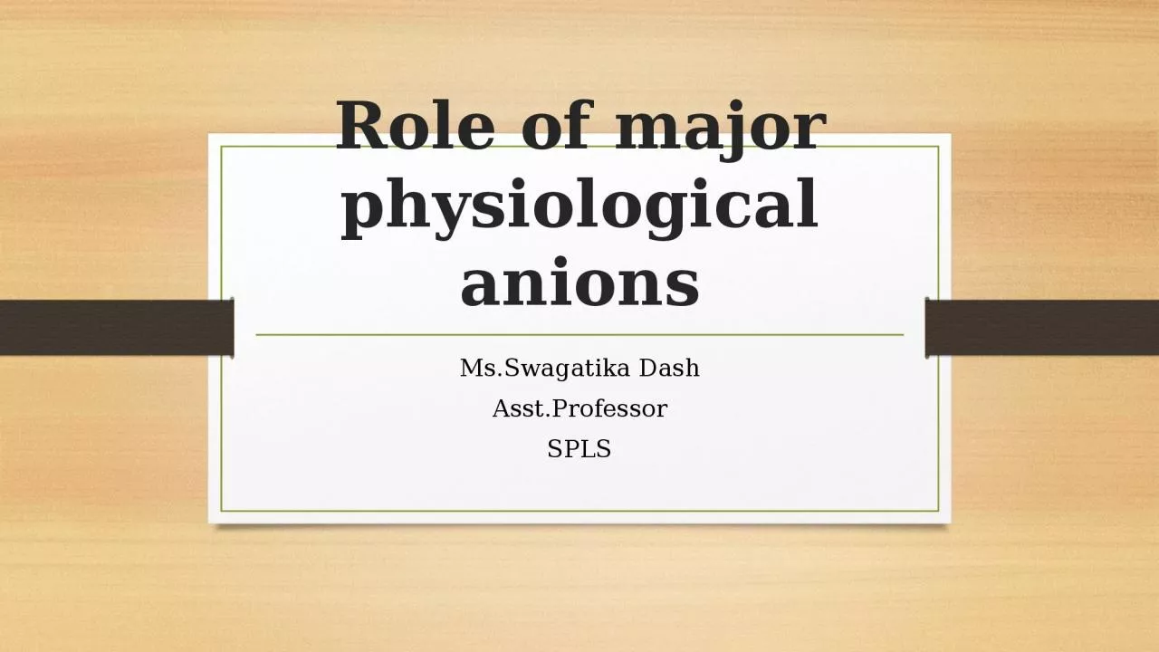 PPT-Role of major physiological anions