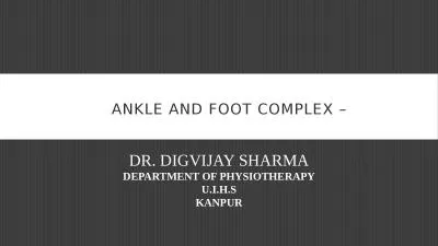 Ankle and Foot complex –