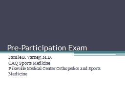 Pre-Participation Exam Jamie B. Varney, M.D.