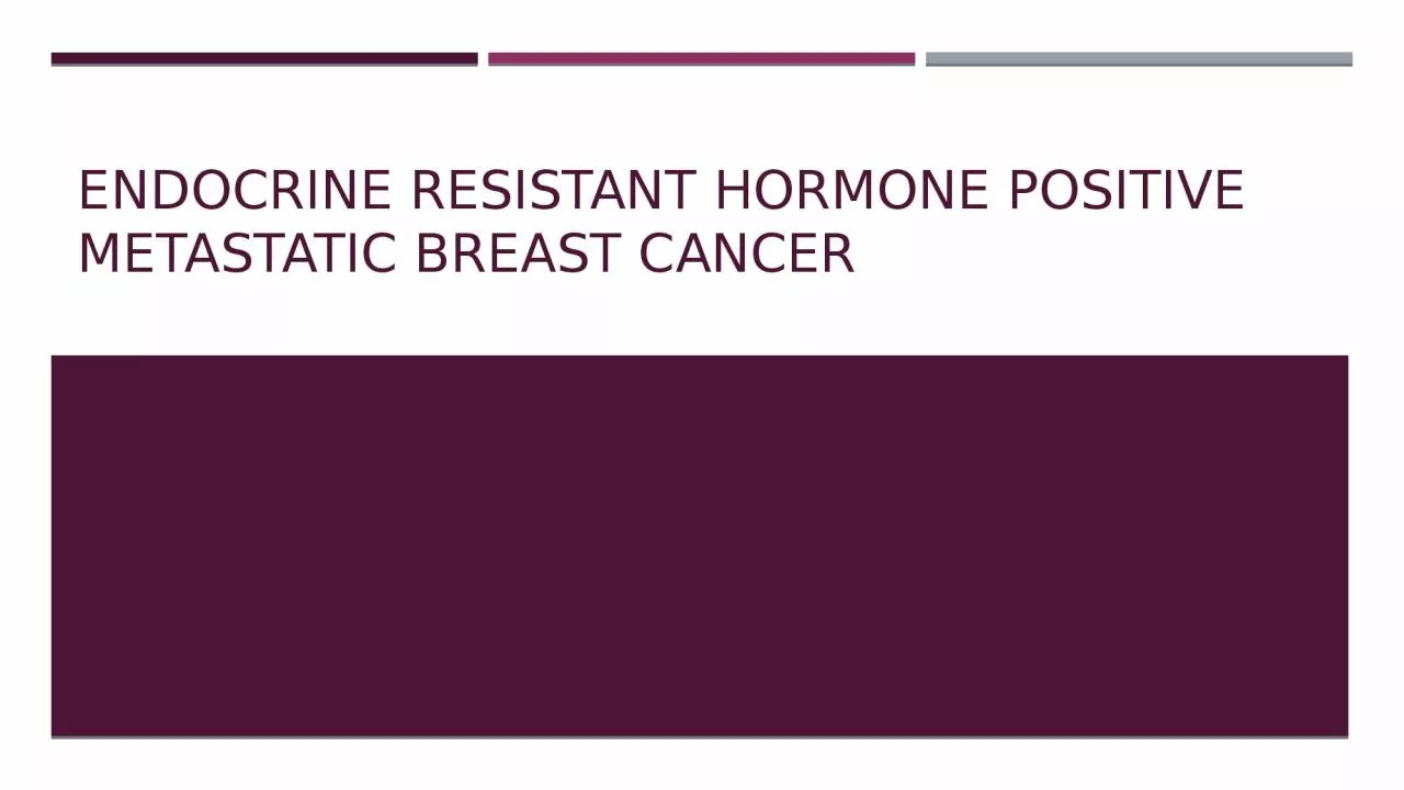 Endocrine resistant hormone positive metastatic breast cancer