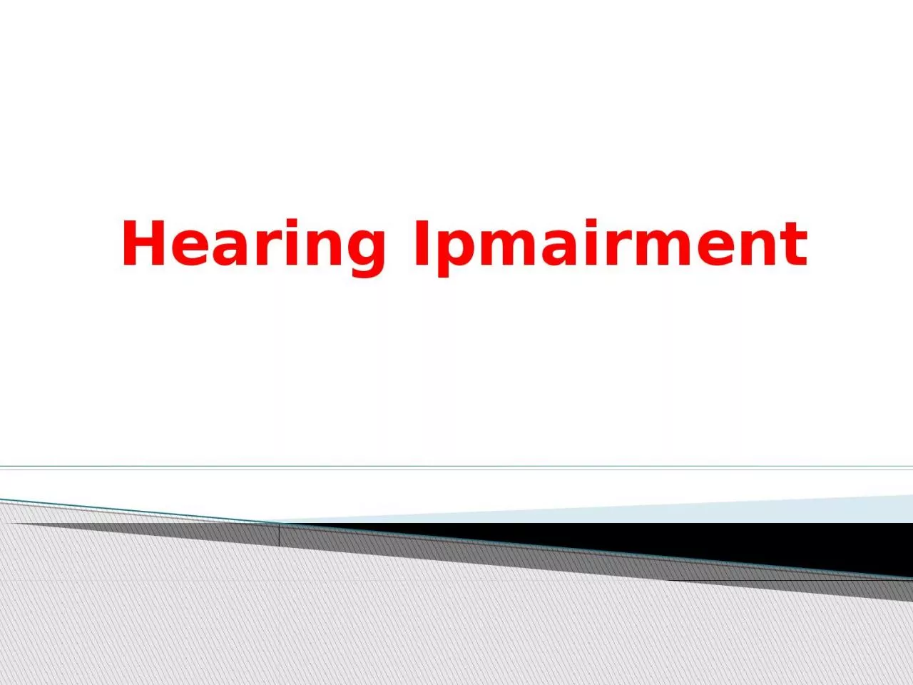 Hearing  Ipmairment 