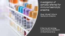 Investigation of samples referred for immune haemolytic