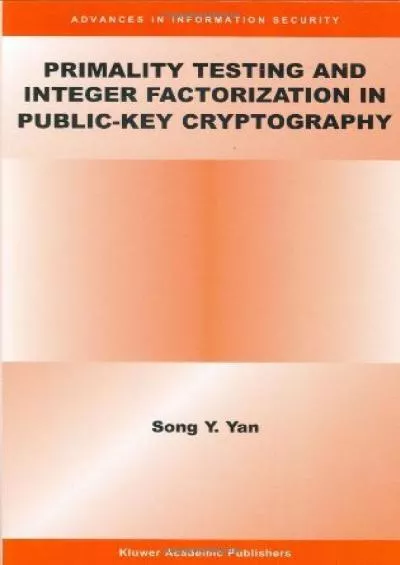 (READ)-Primality Testing and Integer Factorization in Public-Key Cryptography (Advances in Information Security Book 11)