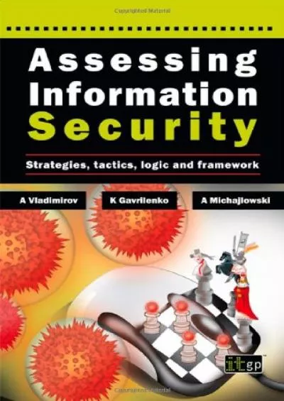 (BOOK)-Assessing Information Security: Strategies, Tactics, Logic and Framework