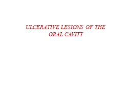 ULCERATIVE LESIONS OF THE ORAL CAVITY