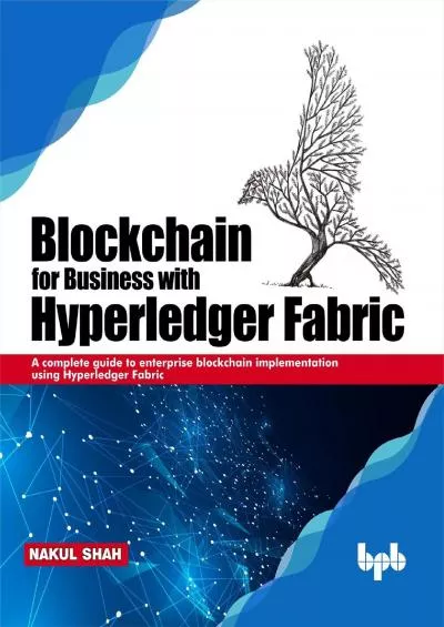 (EBOOK)-Blockchain for Business with Hyperledger Fabric