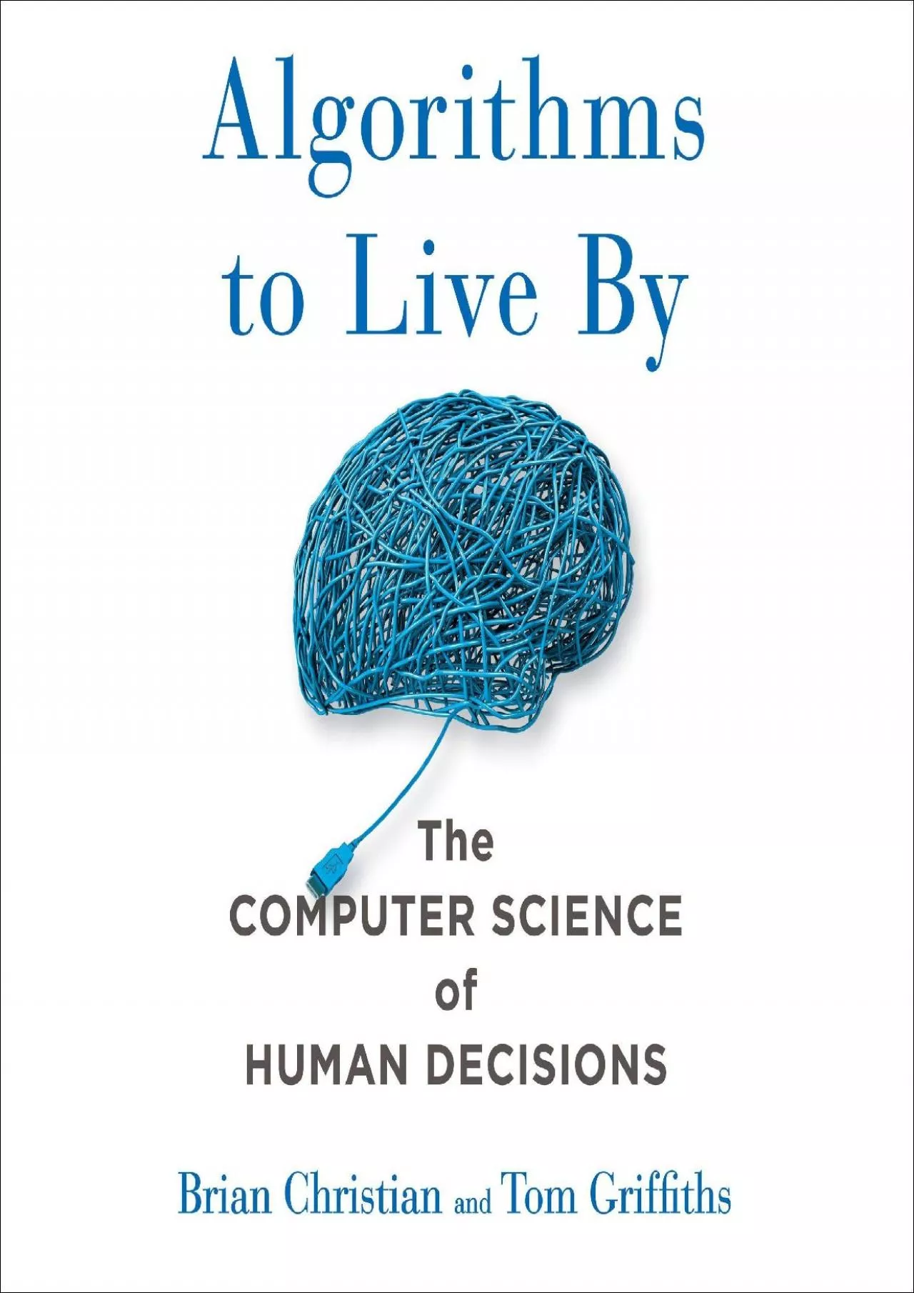 (BOOK)-Algorithms to Live By: The Computer Science of Human Decisions