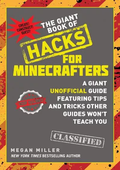 (BOOK)-The Giant Book of Hacks for Minecrafters: A Giant Unofficial Guide Featuring Tips and Tricks Other Guides Won\'t Teach You