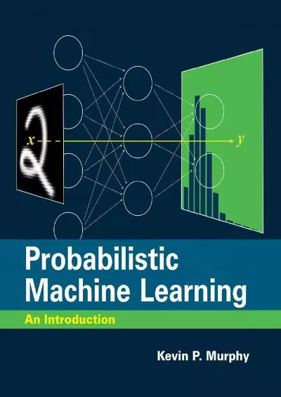 (DOWNLOAD)-Probabilistic Machine Learning: An Introduction (Adaptive Computation and Machine Learning series)