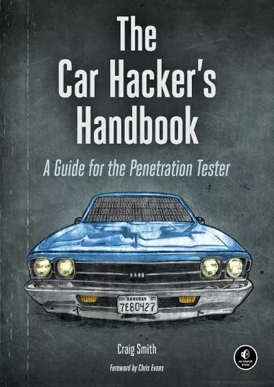 (READ)-The Car Hacker\'s Handbook: A Guide for the Penetration Tester