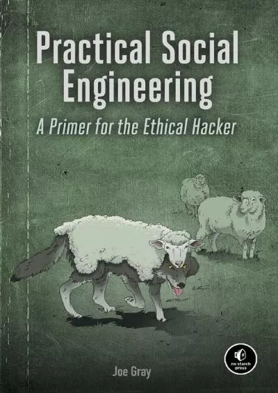 (READ)-Practical Social Engineering: A Primer for the Ethical Hacker