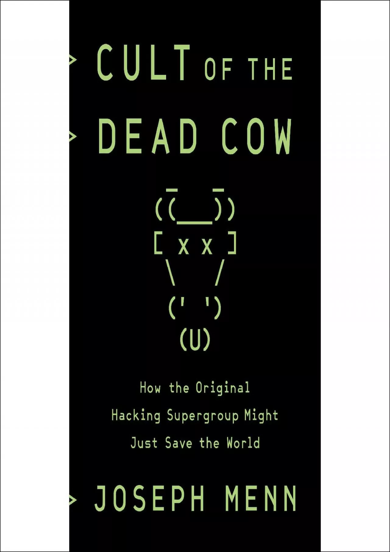 (BOOK)-Cult of the Dead Cow: How the Original Hacking Supergroup Might Just Save the World