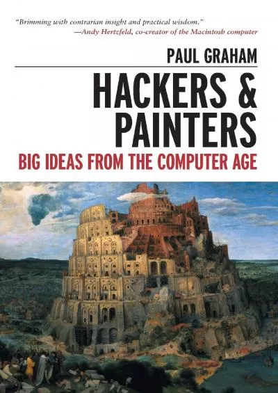 (BOOK)-Hackers  Painters: Big Ideas from the Computer Age