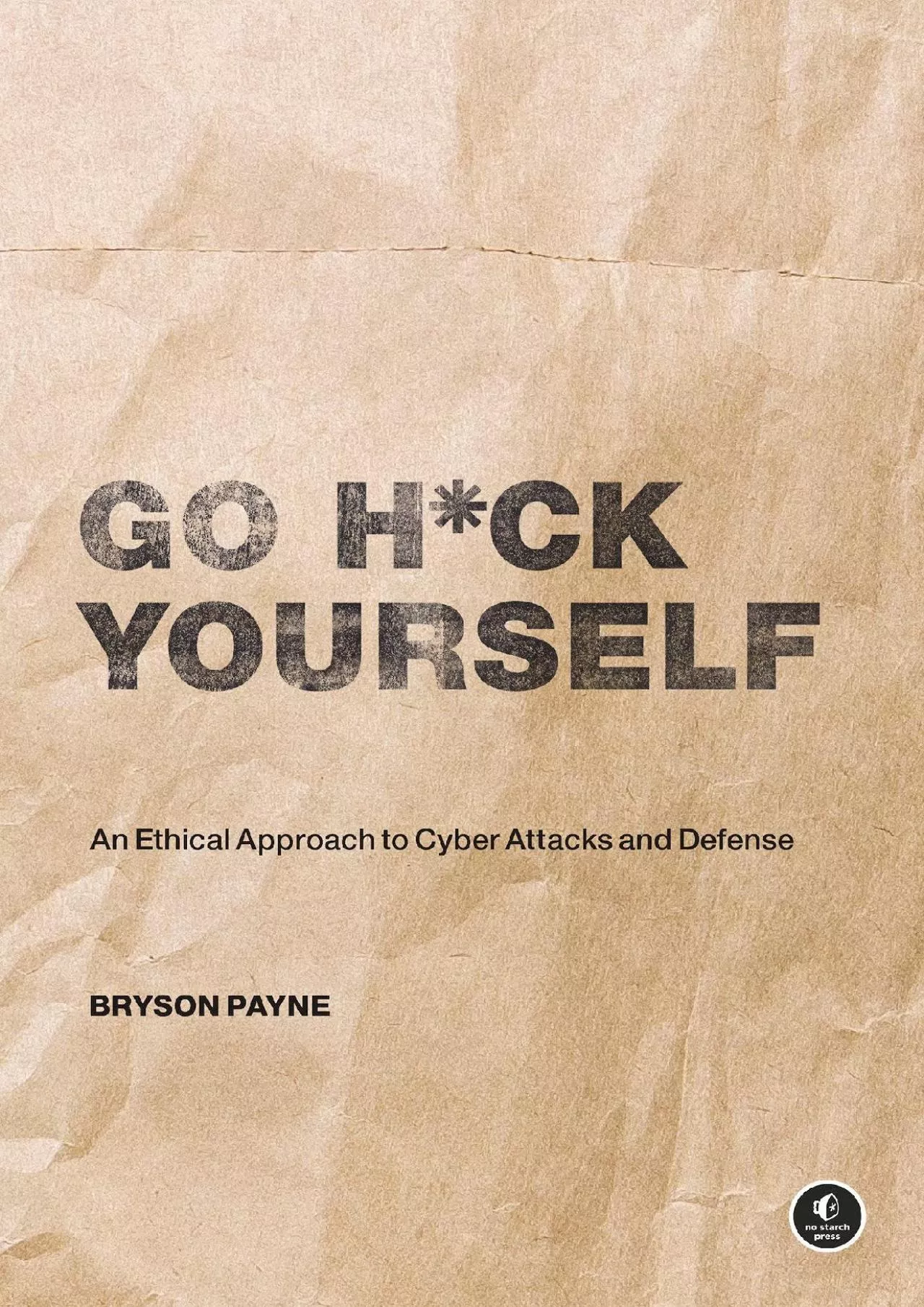 PDF-(EBOOK)-Go H*ck Yourself: A Simple Introduction to Cyber Attacks and Defense