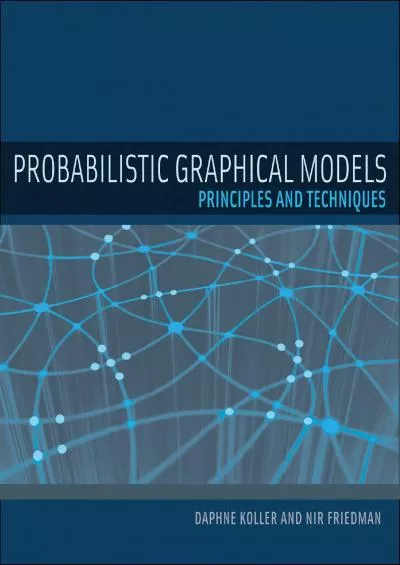 (BOOK)-Probabilistic Graphical Models: Principles and Techniques (Adaptive Computation and Machine Learning series)