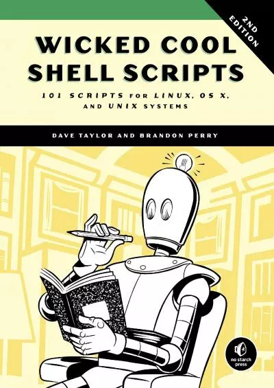 (DOWNLOAD)-Wicked Cool Shell Scripts, 2nd Edition: 101 Scripts for Linux, OS X, and UNIX Systems