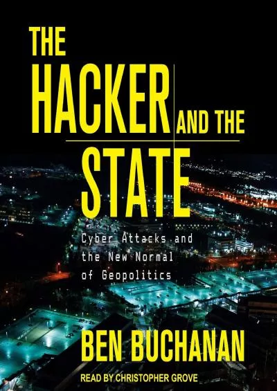 (EBOOK)-The Hacker and the State: Cyber Attacks and the New Normal of Geopolitics