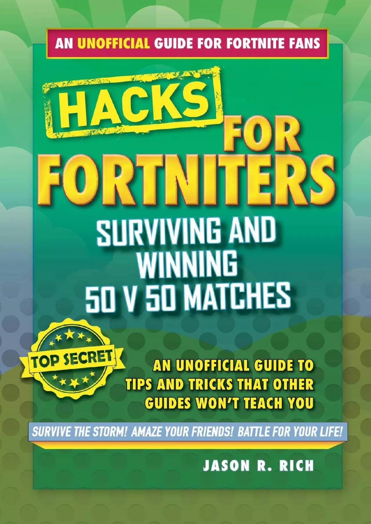 PDF-(DOWNLOAD)-Hacks for Fortniters: Surviving and Winning 50 v 50 Matches: An Unofficial