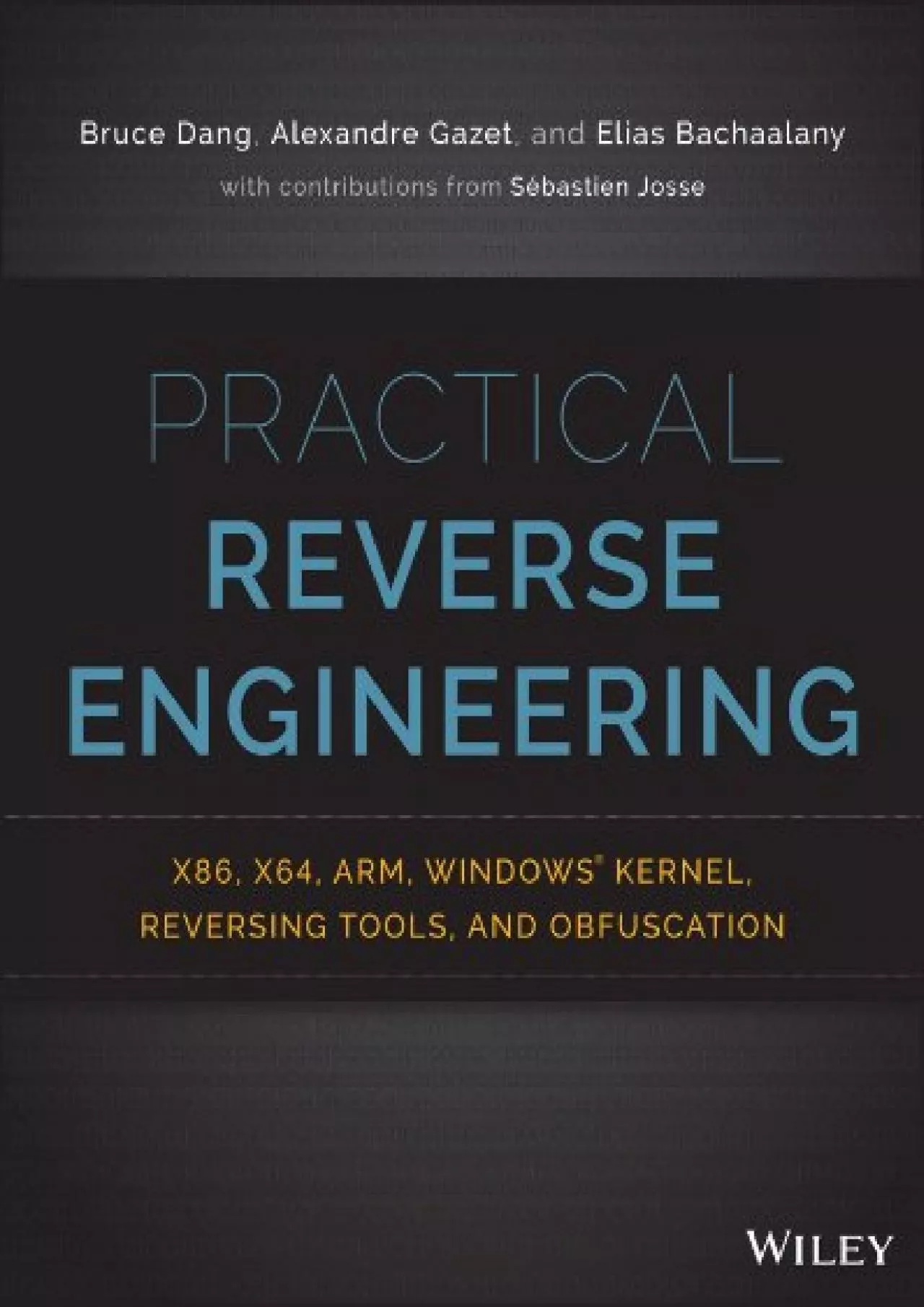 PDF-(EBOOK)-Practical Reverse Engineering: x86, x64, ARM, Windows Kernel, Reversing Tools,