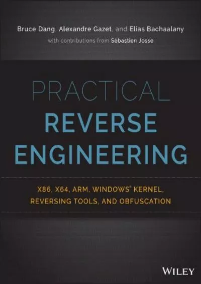 (EBOOK)-Practical Reverse Engineering: x86, x64, ARM, Windows Kernel, Reversing Tools,