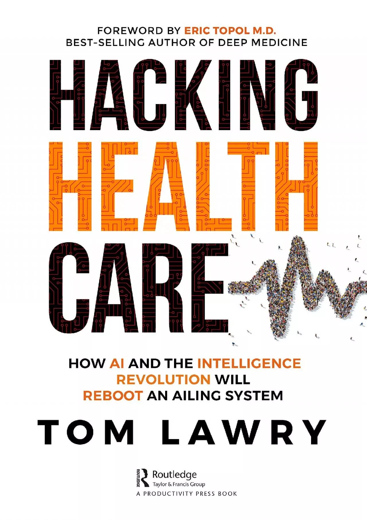 (EBOOK)-Hacking Healthcare: How AI and the Intelligence Revolution Will Reboot an Ailing