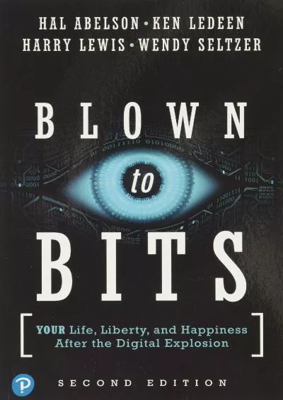 (BOOK)-Blown to Bits: Your Life, Liberty, and Happiness After the Digital Explosion