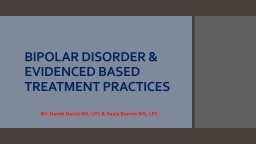 PPT-BIPOLAR DISORDER & EVIDENCED BASED TREATMENT PRACTICES