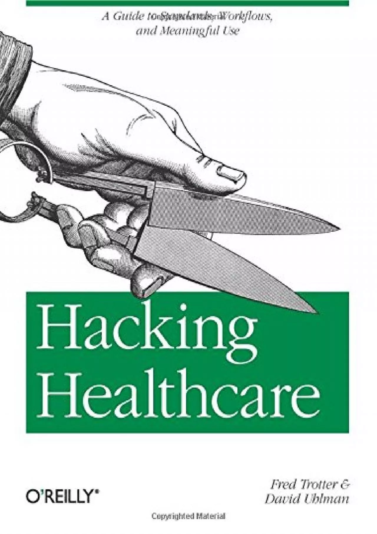 PDF-(DOWNLOAD)-Hacking Healthcare: A Guide to Standards, Workflows, and Meaningful Use