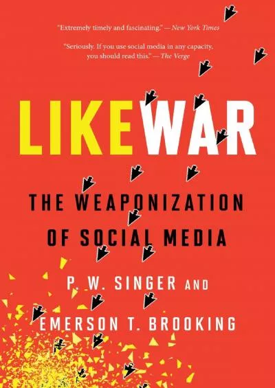 (READ)-Likewar: The Weaponization of Social Media