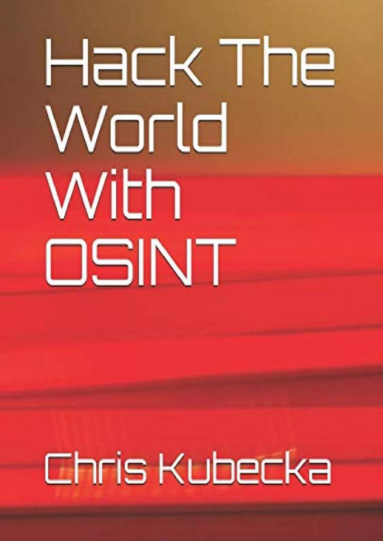 PDF-(BOOS)-Hack The World with OSINT (Hackers Gonna Hack)