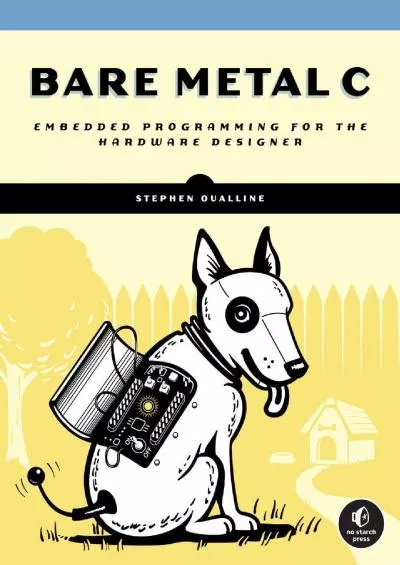 (DOWNLOAD)-Bare Metal C: Embedded Programming for the Real World