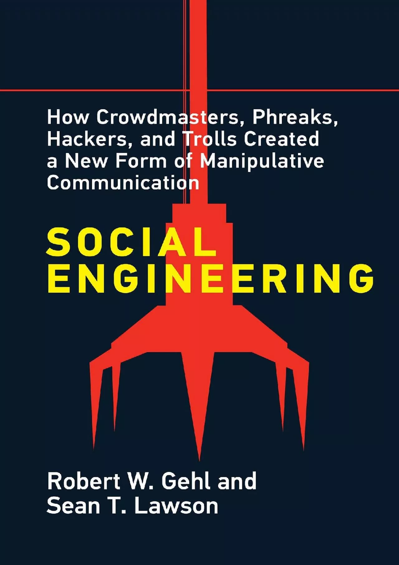 PDF-(BOOK)-Social Engineering: How Crowdmasters, Phreaks, Hackers, and Trolls Created a New