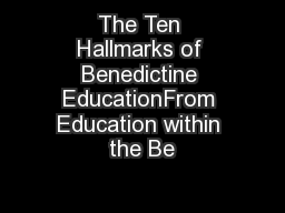 The Ten Hallmarks of Benedictine EducationFrom Education within the Be