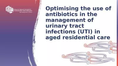 Optimising the use of antibiotics in the management of urinary tract infections (UTI)