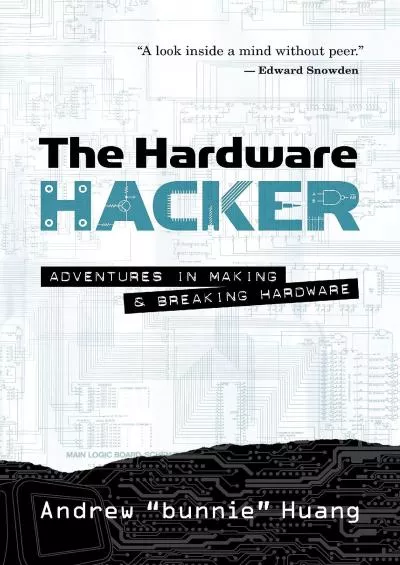 (BOOS)-The Hardware Hacker: Adventures in Making and Breaking Hardware