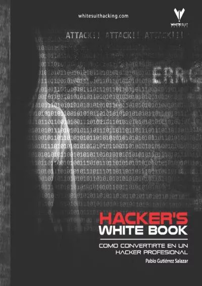 (BOOS)-Hacker\'s WhiteBook (Español): Guía practica para convertirte en hacker profesional desde cero (Hacker\'s Books) (Spanish Edition)