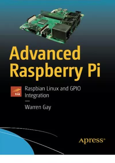 (DOWNLOAD)-Advanced Raspberry Pi: Raspbian Linux and GPIO Integration