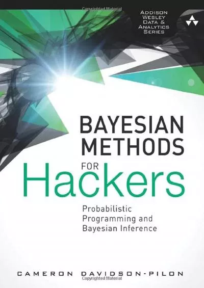 (EBOOK)-Bayesian Methods for Hackers: Probabilistic Programming and Bayesian Inference