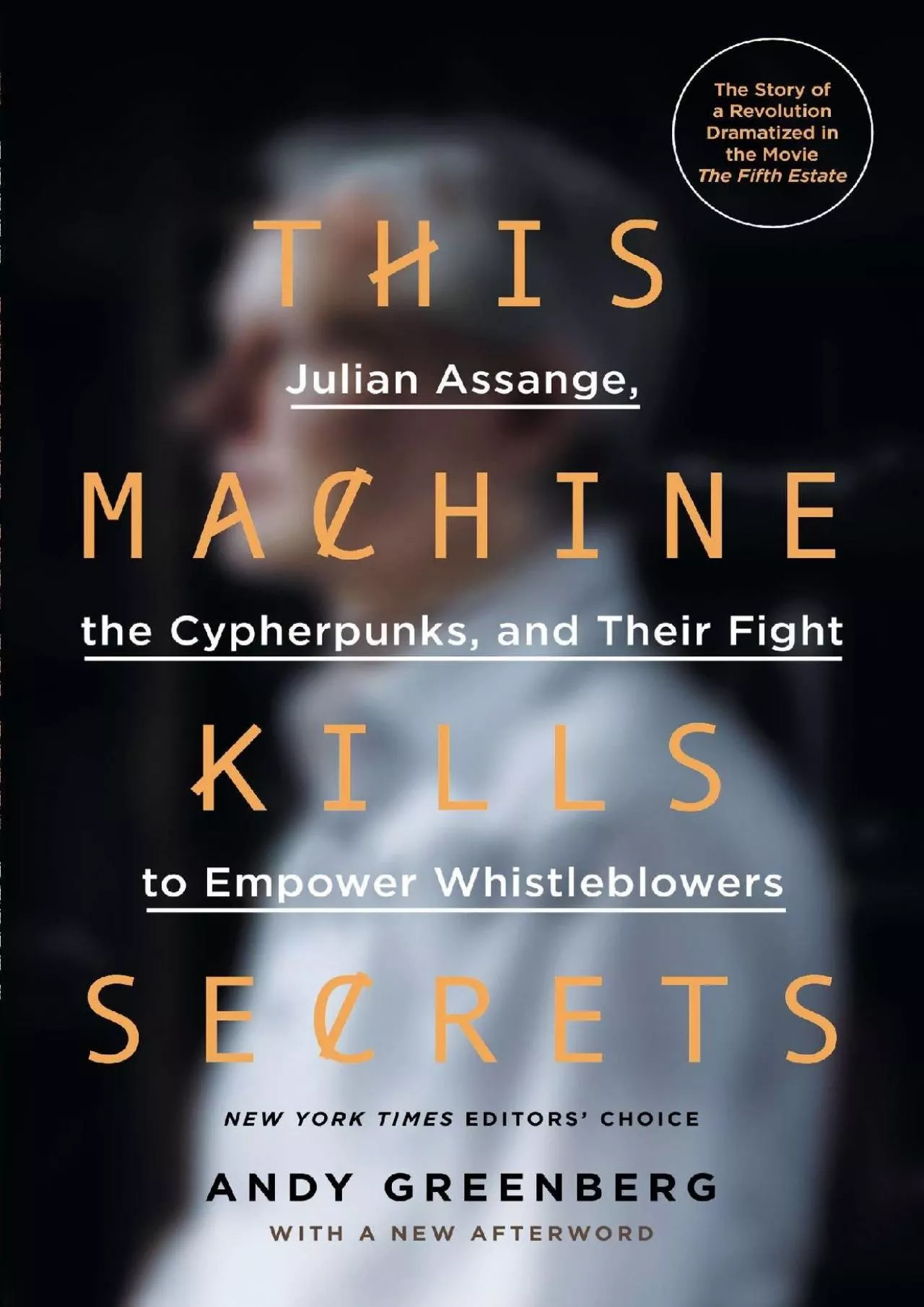 PDF-(DOWNLOAD)-This Machine Kills Secrets: Julian Assange, the Cypherpunks, and Their Fight