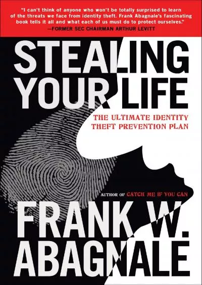 (READ)-Stealing Your Life: The Ultimate Identity Theft Prevention Plan