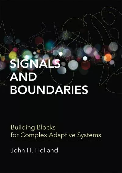 (BOOK)-Signals and Boundaries: Building Blocks for Complex Adaptive Systems (The MIT Press)