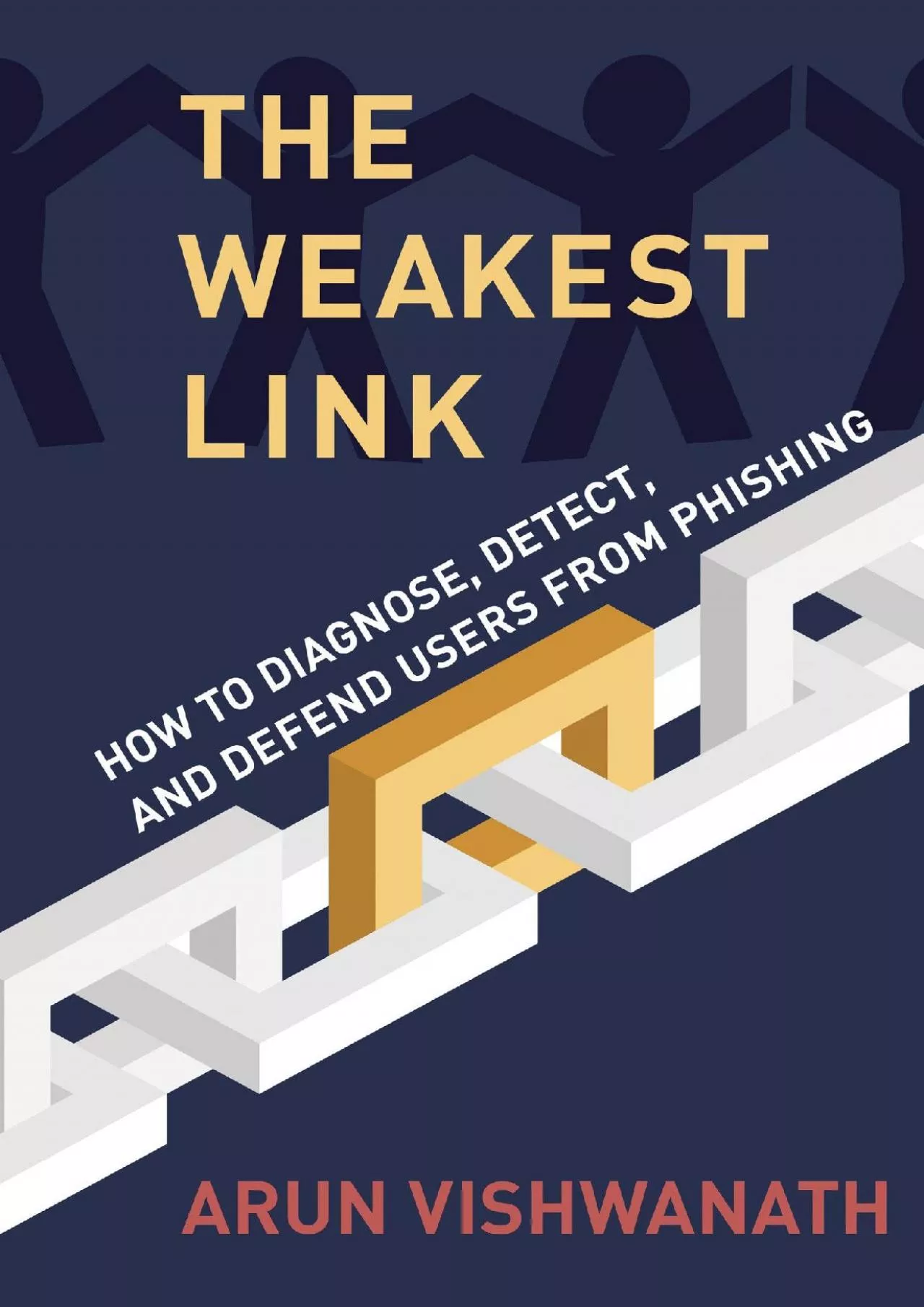 PDF-(BOOK)-The Weakest Link: How to Diagnose, Detect, and Defend Users from Phishing