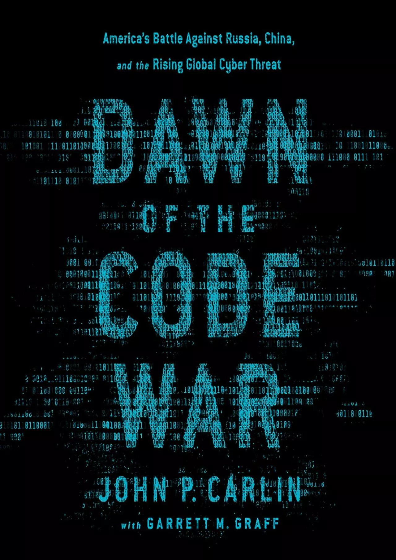 (BOOK)-Dawn of the Code War: America\'s Battle Against Russia, China, and the Rising Global