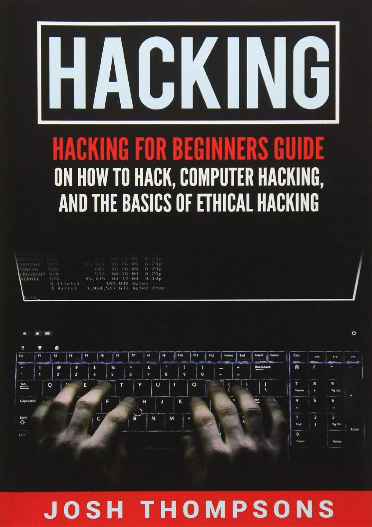 (READ)-Hacking: Hacking For Beginners Guide On How To Hack, Computer Hacking, And The