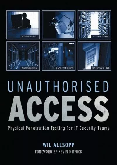 (BOOS)-Unauthorised Access: Physical Penetration Testing For IT Security Teams