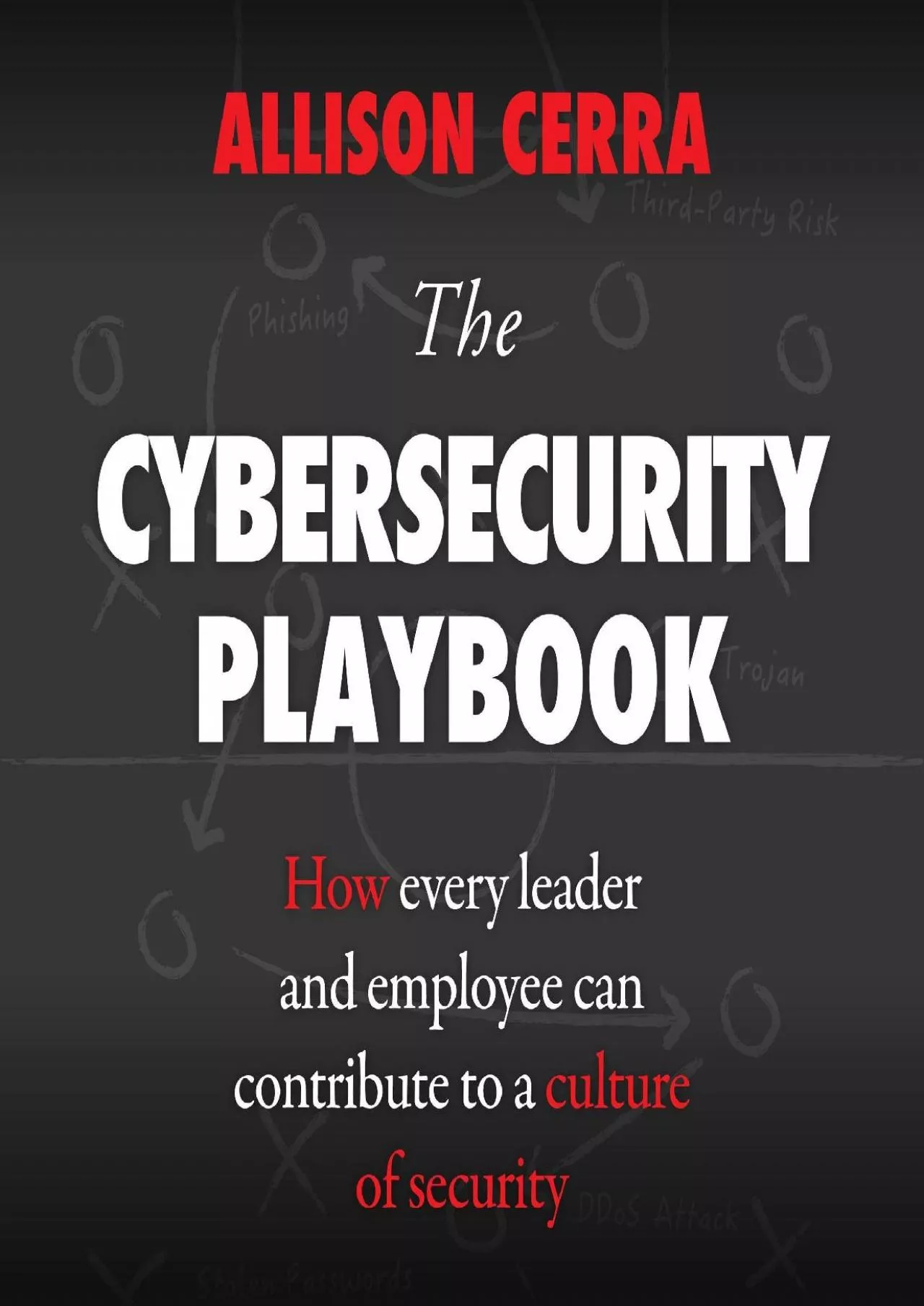 (DOWNLOAD)-The Cybersecurity Playbook: How Every Leader and Employee Can Contribute to
