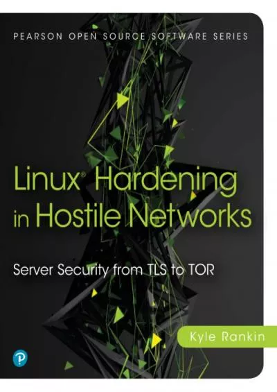 (DOWNLOAD)-Linux® Hardening in Hostile Networks (Pearson Open Source Software Development Series)
