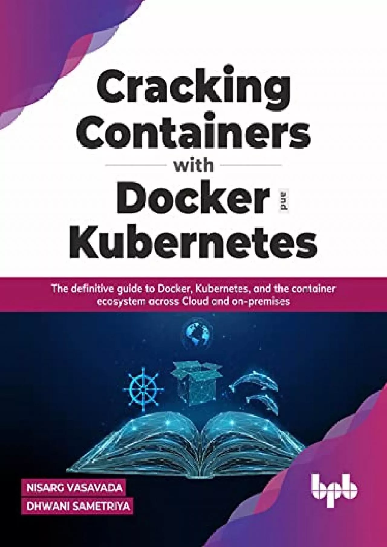 (BOOS)-Cracking Containers with Docker and Kubernetes: The definitive guide to Docker,