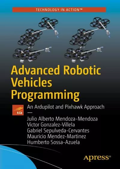 (READ)-Advanced Robotic Vehicles Programming: An Ardupilot and Pixhawk Approach