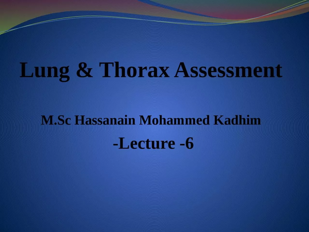 PPT-Lung & Thorax Assessment